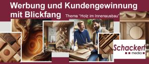 Kundengewinnung Innenausbau Holz Schackert media